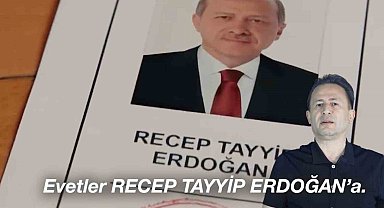 Haydi sandığa EVET'ler Recep Tayyip Erdoğan'a