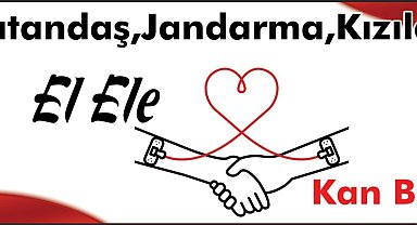 Jandarma vatandaş el ele kan bağış kampanyası düzenlenecek