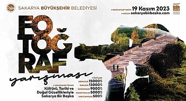 "3. Ulusal Sakarya Bir Başka" fotoğraf yarışmasına başvurularda sona geliniyor