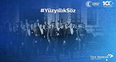 Türk Telekom Cumhuriyet'in 100'üncü yılında gelecek nesillere mesaj iletiyor