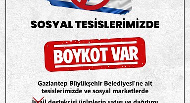 Gaziantep Büyükşehir, İsrail menşeili gıda ürünlerinin satışını durdurdu