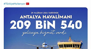 Bakan Uraloğlu: Antalya Havalimanı 29 Haziran'da rekor yolcu sayısına ulaştı