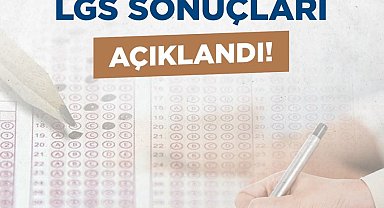 LGS sonuçları açıklandı