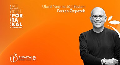 Altın Portakal'da jüri başkanı Ferzan Özpetek