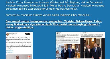İletişim Başkanlığı: 'Bakan Fidan, Kuzey Makedonya ziyaretinde hiçbir Türk partisi mensubuyla görüşmedi' iddiası doğru değildir