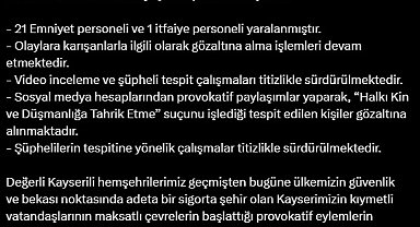 Kayseri'deki olaylarda 21 emniyet personeli ile 1 itfaiye eri yaralandı