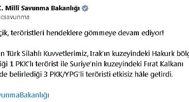MSB: Irak ve Suriye'nin kuzeyinde 4 terörist etkisiz hale getirildi