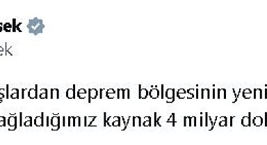 Bakan Şimşek: Uluslararası kuruluşlardan deprem bölgesine sağlanan kaynak 4 milyar dolara ulaştı