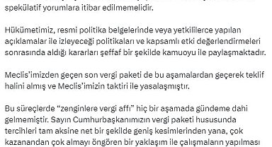 Cevdet Yılmaz: Zenginlere vergi affı hiçbir aşamada gündeme gelmemiştir