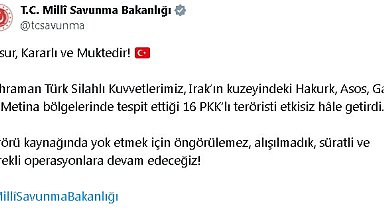 MSB: Irak'ın kuzeyinde 16 terörist etkisiz hale getirildi