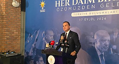 AK Parti'li Çelik: Özel'in sözleri AK Parti'ye açılan kapatma davasındaki cümleleri hatırlattı