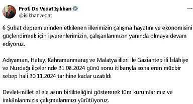 Bakan Işıkhan: 4 il ve 2 ilçede mücbir sebep hali uzatıldı