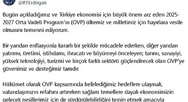 Erdoğan: Birçok farklı sektörü güçlendirecek olan OVP'ye güvenimiz ve desteğimiz tamdır
