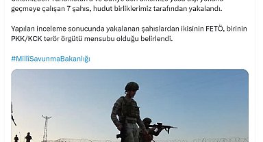 MSB: Hudutlarda 2'si FETÖ, 1 PKKKCK mensubu 7 kişi yakalandı