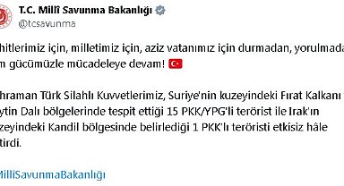 MSB: Suriye ve Irak'ın kuzeyinde 16 terörist etkisiz hale getirildi