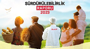 Ülker, 2023 Sürdürülebilirlik Raporu'nu yayımladı