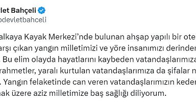 Bahçeli'den Bolu'daki yangında ölenler için taziye mesajı
