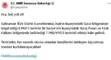 MSB: Irak ve Suriye'nin kuzeyinde 13 terörist etkisiz hale getirildi
