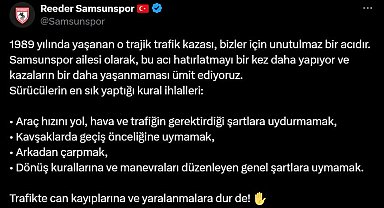 Samsunspor'dan 'Trafikte can kayıplarına ve yaralanmalara dur de' paylaşımı