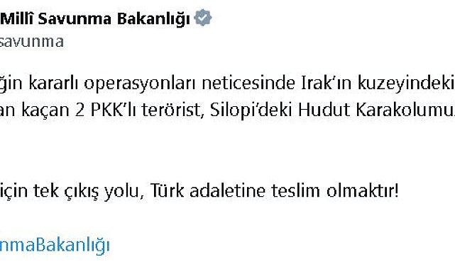 MSB: Barınma alanlarından kaçan 2 terörist hudut karakoluna teslim oldu