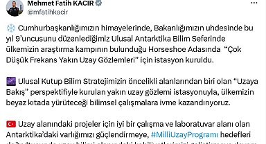 Bakan Kacır: Antarktika'da 'Yakın Uzay Gözlem İstasyonu' kuruldu