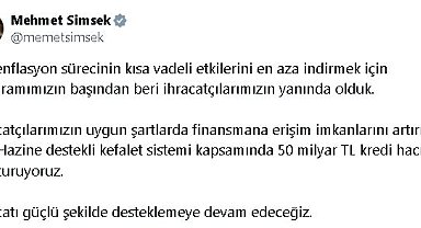 Bakan Şimşek: İhracatçılar için 50 milyar lira kredi hacmi oluşturuyoruz
