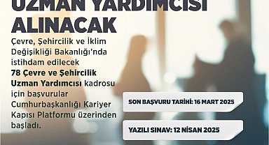 Çevre, Şehircilik ve İklim Değişikliği Bakanlığı, 78 uzman yardımcısı istihdam edecek