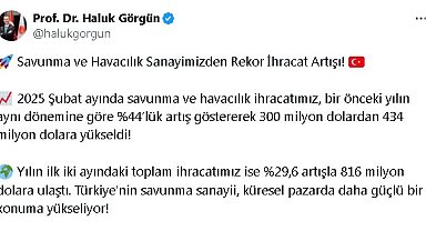 Haluk Görgün: Savunma ve havacılık ihracatı yüzde 44 arttı