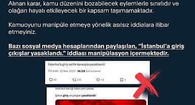 İletişim Başkanlığı: 'İstanbul'a giriş çıkışlar yasaklandı' iddiası manipülasyon içermektedir