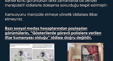 İletişim Başkanlığı: Gösterilerde görevli polislere verilen iftar kumanyası olduğu iddiası doğru değildir