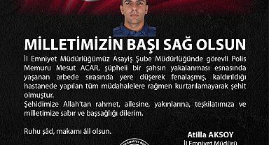 Şanlıurfa'da şüpheliyle arbede sırasında fenalaşan polis memuru şehit oldu