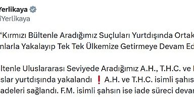 Bakan Yerlikaya: Kırmızı bültenle aranan 3 şüpheli, yurt dışında yakalandı