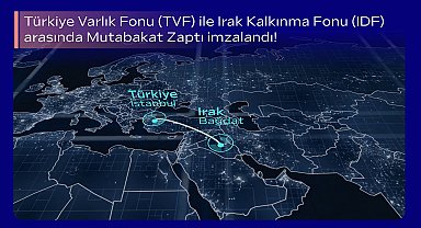 İstanbul- Türkiye Varlık Fonu ve Irak Kalkınma Fonu arasında Mutabakat Zaptı imzalandı