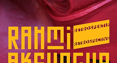 Rahmi Aksungur'un Retrospektif sergisi İş Sanat Kibele Sanat Galerisi'nde açılıyor