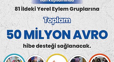 Yerel eylem gruplarına 50 milyon avro destek