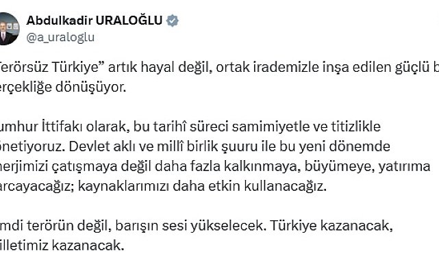 Bakan Uraloğlu: Şimdi terörün değil, barışın sesi yükselecek